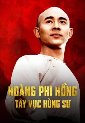 Hoàng Phi Hồng: Tây Vực Hùng Sư