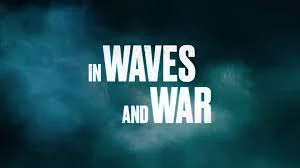 In Waves and War