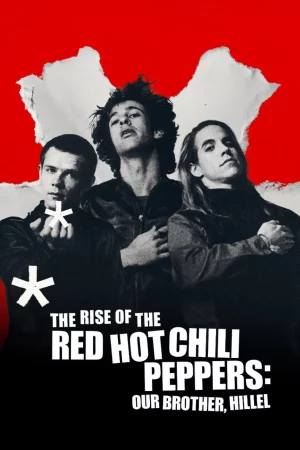 Sự trỗi dậy của Red Hot Chili Peppers: Người anh em, Hillel